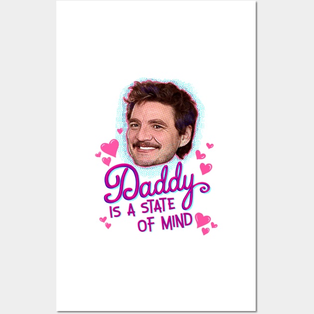 Pedro Pascal Daddy State of Mind Wall Art by HelloHarlot